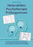 Heilpraktiker Psychotherapie Prüfungswissen: Mindmap mit Tabellen und Farben zum visuellen Lernen für die Prüfung