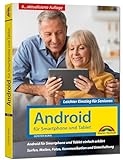Android für Smartphone & Tablet – Leichter Einstieg für Senioren: Die verständliche Anleitung - 6. aktualisierte Auflage des Bestsellers - komplett in Farbe - große S