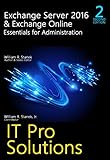 Exchange Server 2016 & Exchange Online: Essentials for Administration, 2nd Edition: IT Pro Solutions for Exchange Server (English Edition)