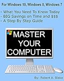 Master Your Computer (Windows 10, Windows 8.1, Windows 8, Windows 7, Windows Vista, Windows XP Book 1) (English Edition)
