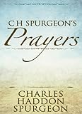 C H Spurgeon's Prayers (Illustrated) (English Edition)
