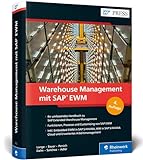 Warehouse Management mit SAP EWM: Prozesse und Customizing der Lagerverwaltung mit SAP Extended Warehouse Management 9.5 (SAP PRESS)