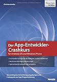 Der App-Entwickler-Crashkurs - Apps für iOS entwickeln (Professional Series)