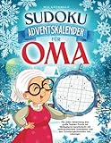 Sudoku Adventskalender für Oma: Für jeden Adventstag drei große Sudoku Puzzle bis Heiligabend. Geschmückt mit weihnachtlichem Innenleben und drei Schwierigkeitsstufen inkl. Lösung