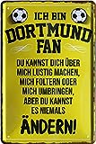 WOGEKA ART Retro Blechschild - Ich bin Dortmund Fan - Du kannst es nicht ändern - Fußball Spruch als Geschenk-Idee Geburtstag Weihnachten Deko 20x30 cm Vintage-Design Metall 212