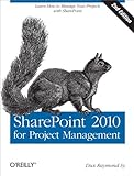 SharePoint 2010 for Project Management: Learn How to Manage Your Projects with SharePoint (English Edition)