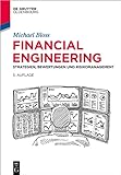 Financial Engineering: Strategien, Bewertungen und Risikomanagement (De Gruyter Studium)
