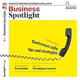 Business Spotlight Audio - Conference calls. 6/2018: Business-Englisch lernen - Telefonk