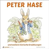 Peter Hase: und weitere tierische Erzählung