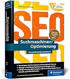 Suchmaschinen-Optimierung: Das SEO-Standardwerk in neuer Auflage. Über 1.000 Seiten Praxiswissen und Profitipps zu SEO, Google u. C