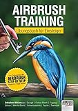 Airbrush-Training: Übungsbuch für Einsteiger (Airbrush Step by Step Workbook)