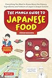 Manga Guide to Japanese Food: Everything You Want to Know About the History, Ingredients and Folklore of Japan's Unique Cuisine (Learn All About Your Favorite Japanese Foods!) (English Edition)