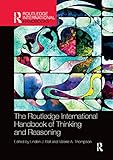 The Routledge International Handbook of Thinking and Reasoning (The Routledge International Handbooks)