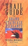 Trail Guide to Grand Staircase-Escalante National Monument (English Edition)