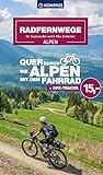 Radfernwege quer durch die Alpen (KOMPASS Fahrrad-Sammelband, Band 6111)