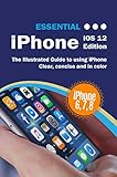 Essential iPhone iOS 12 Edition: The Illustrated Guide to Using iPhone (Computer Essentials Book 4) (English Edition)
