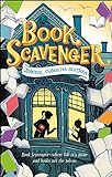 Book Scavenger: Book Scavenger - where life is a game and books are the tokens (Book Scavenger, 1, Band 1)