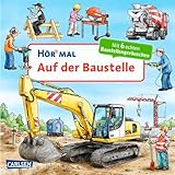 Hör mal (Soundbuch): Auf der Baustelle: Zum Hören, Schauen und Mitmachen ab 2 J