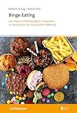 Binge Eating: Das impulsivitätsbezogene Programm zur Reduktion von Essanfällen (IMPULS)