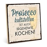 TypeStoff Holzschild mit Spruch – PROSECCO KALTSTELLEN – im Vintage-Look mit Zitat als Geschenk und Dekoration zum Thema Sekt und Kochen - HS-00395