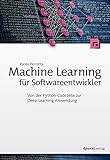 Machine Learning für Softwareentwickler: Von der Python-Codezeile zur Deep-Learning-Anwendung
