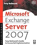 Microsoft Exchange Server 2007: Tony Redmond's Guide to Successful Implementation (HP Technologies)