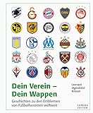 Dein Verein - Dein Wappen: Geschichten zu den Emblemen von Fußballvereinen weltw