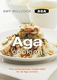 Aga Cooking: The Contemporary Recipe Bible for All Aga Owners (English Edition)