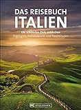Reiseführer: Reisebuch Italien: Die schönsten Ziele entdecken – Highlights, Nationalparks und Traumrouten. Mit Traumrouten, Kartenatlas, Ausflugszielen und nü