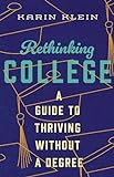 Rethinking College: A Guide to Thriving Without a Degree (English Edition)