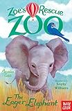 Zoe's Rescue Zoo: The Eager Elephant (English Edition)