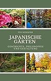 Japanische Gärten: Geschichte, Philosophie und Gestaltung