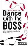 Dance with the Boss: Wie Mitarbeiter ihre Chefs taktvoll fü