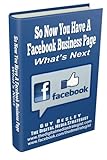 So Now you have a Facebook Business Page, whats next?