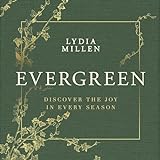 Evergreen: Discover the Joy in Every S