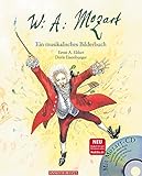 Wolfgang Amadeus Mozart (Das musikalische Bilderbuch mit CD und zum Streamen): Ein musikalisches Bilderbuch (mit CD)