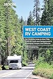 Moon West Coast RV Camping: The Complete Guide to More Than 2,300 RV Parks and Campgrounds in Washington, Oregon, and California (Moon Outdoors)
