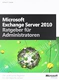 Microsoft Exchange Server 2010 - Ratgeber fü
