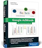 Google AdWords: Das umfassende Handbuch. Google Ads-Kampagnen erfolgreich planen und durchfü