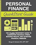 Personal Finance QuickStart Guide: The Simplified Beginner’s Guide to Eliminating Financial Stress, Building Wealth, and Achieving Financial Freedom (QuickStart Guides™ - Finance) (English Edition)