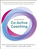 Co-Active Coaching: The proven framework for transformative conversations at work and in life - 4