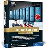 Linux-Server: Das umfassende Handbuch. Inkl. Samba, Kerberos, Datenbanken, KVM und Docker, Ansib