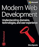 Modern Web Development: Understanding domains, technologies, and user experience (Developer Reference) (English Edition)