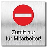 Türschild Zutritt nur für Mitarbeiter UV Druck selbstklebend 12 x 12cm - 3mm Aluverbund - Made in Germany - Art.Nr. 2090