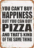 KMszsm 'You Can't Buy Happiness But You Can Buy Pizza' Aluminium-Metallschild 30,5 x 40,6 cm Wanddekoration für drinnen und drauß
