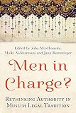 Men in Charge?: Rethinking Authority in Muslim Legal T
