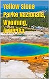 Yellow Stone Parke Nazionala,Wyoming,Amerika (Basque Edition)