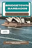 Bridgetown, Barbados Travel Guide 2024-2025 (English Edition)