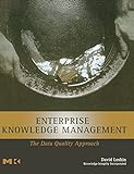 Enterprise Knowledge Management: The Data Quality Approach (The Morgan Kaufmann Series in Data Management Systems)