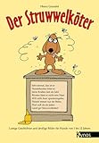 Der Struwwelköter: Lustige Geschichten und drollige Bilder für Hunde von 1 bis 12 Jahren (Das besondere Hundebuch)